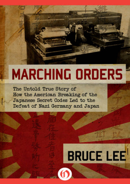 Bruce Lee - Marching Orders: The Untold Story of How the American Breaking of the Japanese Secret Codes