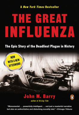John M. Barry The Great Influenza: The Story of the Deadliest Pandemic in History
