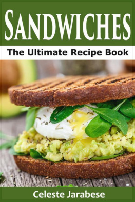 Jarabese Sandwiches: The Ultimate Sandwich Recipe Book: Quick and Easy Sandwich Recipes