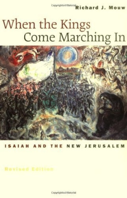 Richard J. Mouw - When the Kings Come Marching In: Isaiah and the New Jerusalem