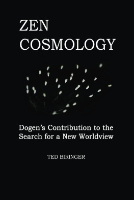 Biringer Ted - Zen Cosmology: Dogens Contribution to the Search for a New Worldview