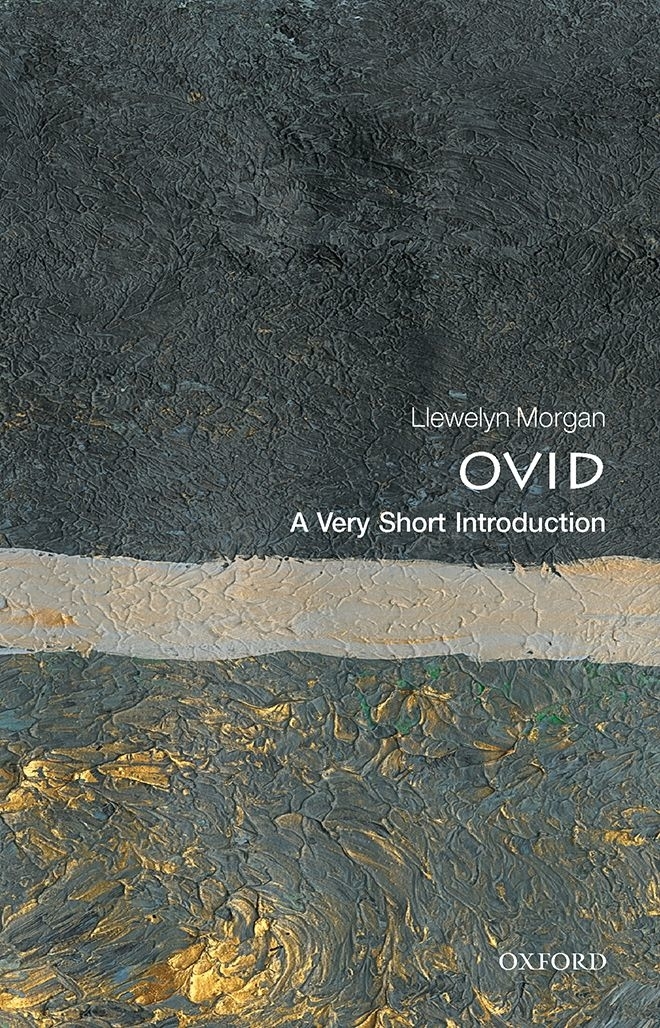 Ovid A Very Short Introduction VERY SHORT INTRODUCTIONS are for anyone - photo 1