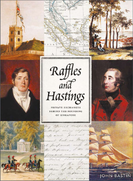 John Bastin - Raffles and Hastings: Private Exchanges Behind the Founding of Singapore