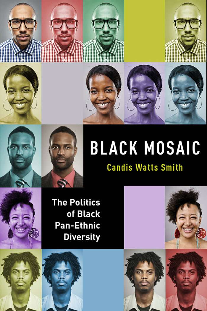 BLACK MOSAIC Black Mosaic The Politics of Black Pan-Ethnic Diversity Candis - photo 1