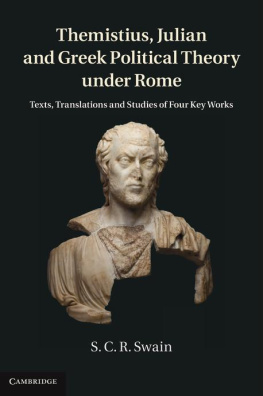 Simon Swain Themistius, Julian, and Greek Political Theory under Rome