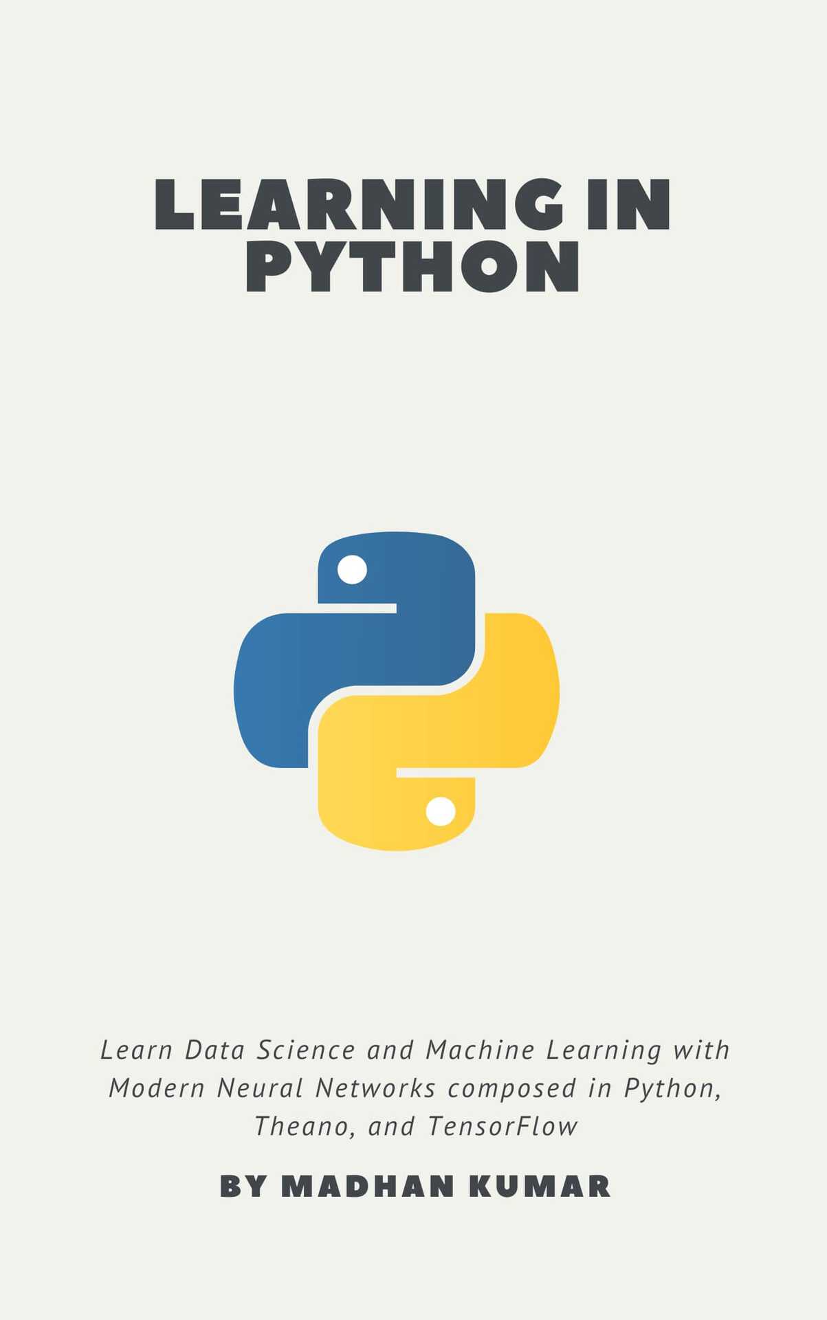 Learning in Python Learn Data Science and Machine Learning with Modern Neural - photo 1