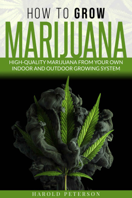 Harold Peterson - How To Grow Marijuana: High-Quality Marijuana from your own Indoor and Outdoor growing system.