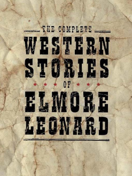 Elmore Leonard The Complete Western Stories of Elmore Leonard