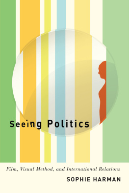 Harman Sophie Seeing Politics: Film, Visual Method, and International Relations