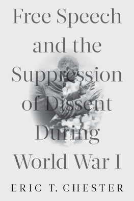 Eric T. Chester Free Speech and the Suppression of Dissent During World War I