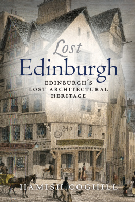 Hamish Coghill Lost Edinburgh: Edinburghs Lost Architectural Heritage