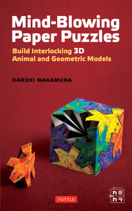 Haruki Nakamura - Mind-Blowing Paper Puzzles Kit: Build Interlocking 3D Animal and Geometric Models