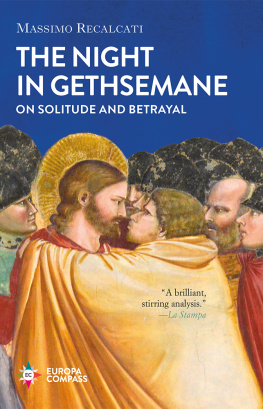 Massimo Recalcati - The Night in Gethsemane: On Solitude and Betrayal