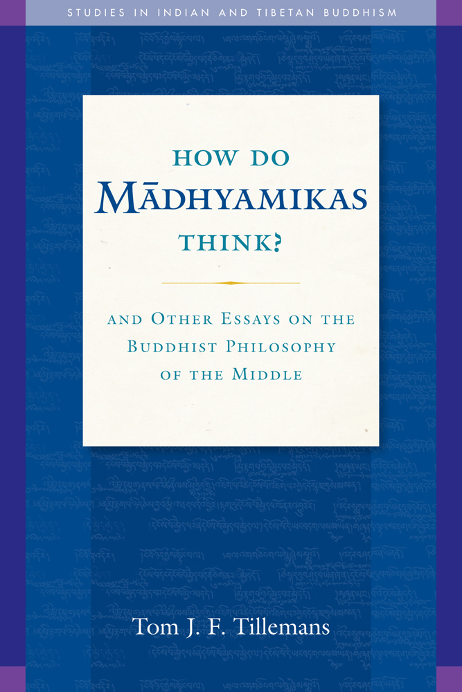 HOW DO MDHYAMIKAS THINK Studies in Indian and Tibetan Buddhism This series - photo 1