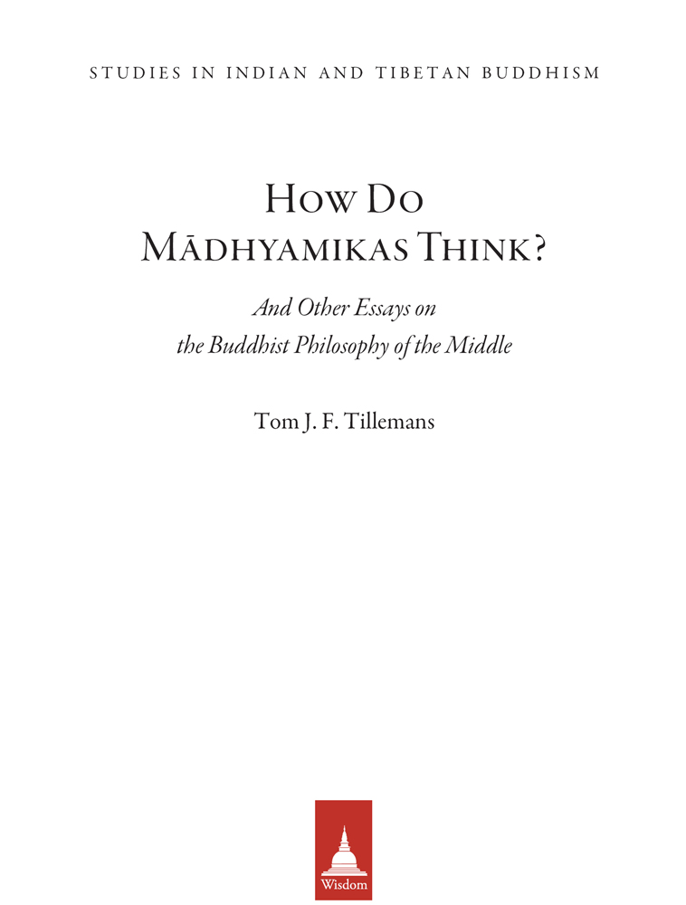 How Do Mdhyamikas Think collects philosopher Tom Tillemanss writings on the - photo 2