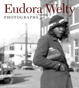 Eudora Welty Eudora Welty: Photographs, Updated and Expanded