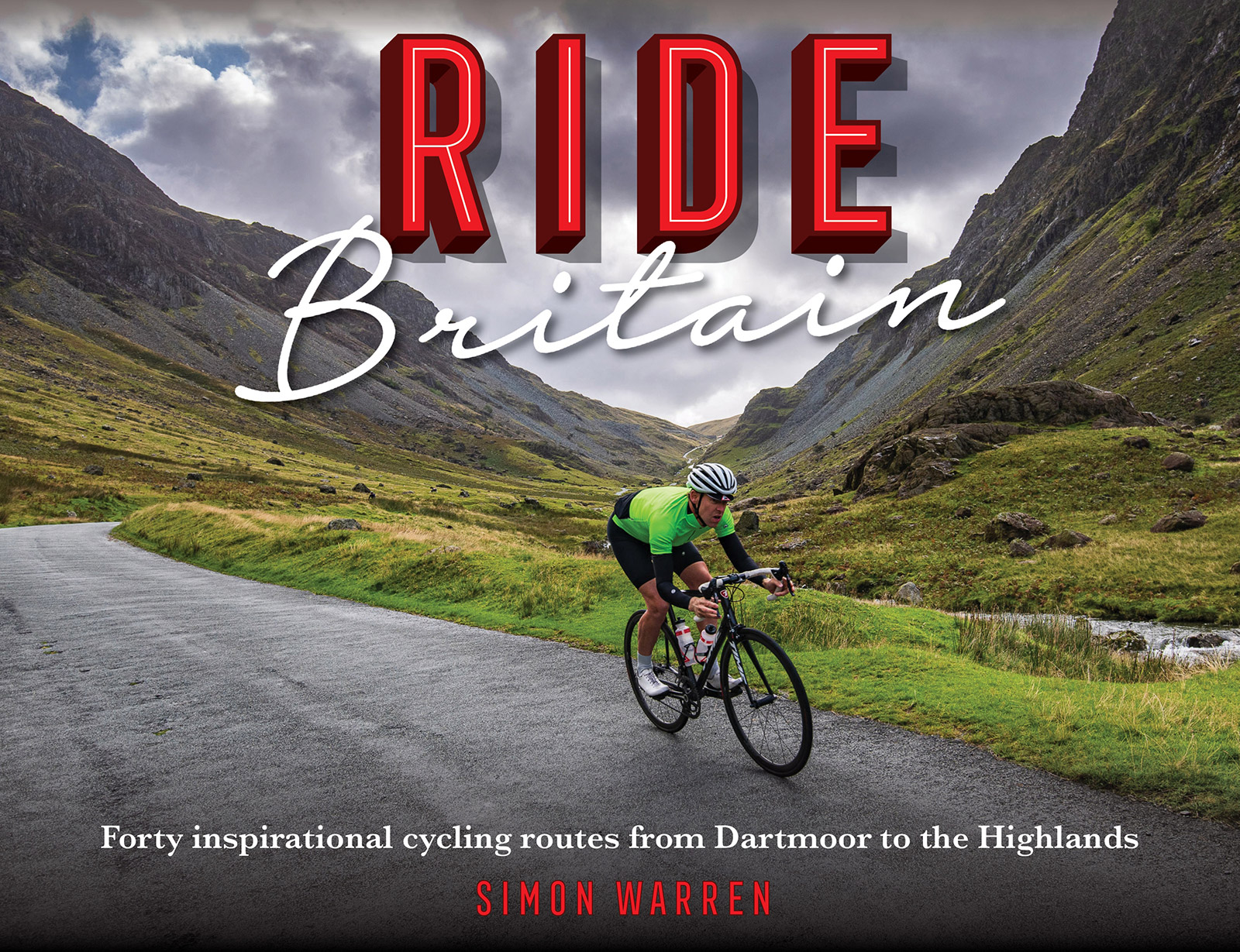 Forty inspirational cycling routes from Dartmoor to the Highlands Simon Warren - photo 1