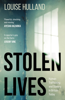 Louise Hulland - Stolen Lives: Human Trafficking and Slavery in Britain Today