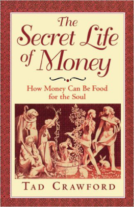 Tad Crawford - The Secret Life of Money: How Money Can Be Food for the Soul