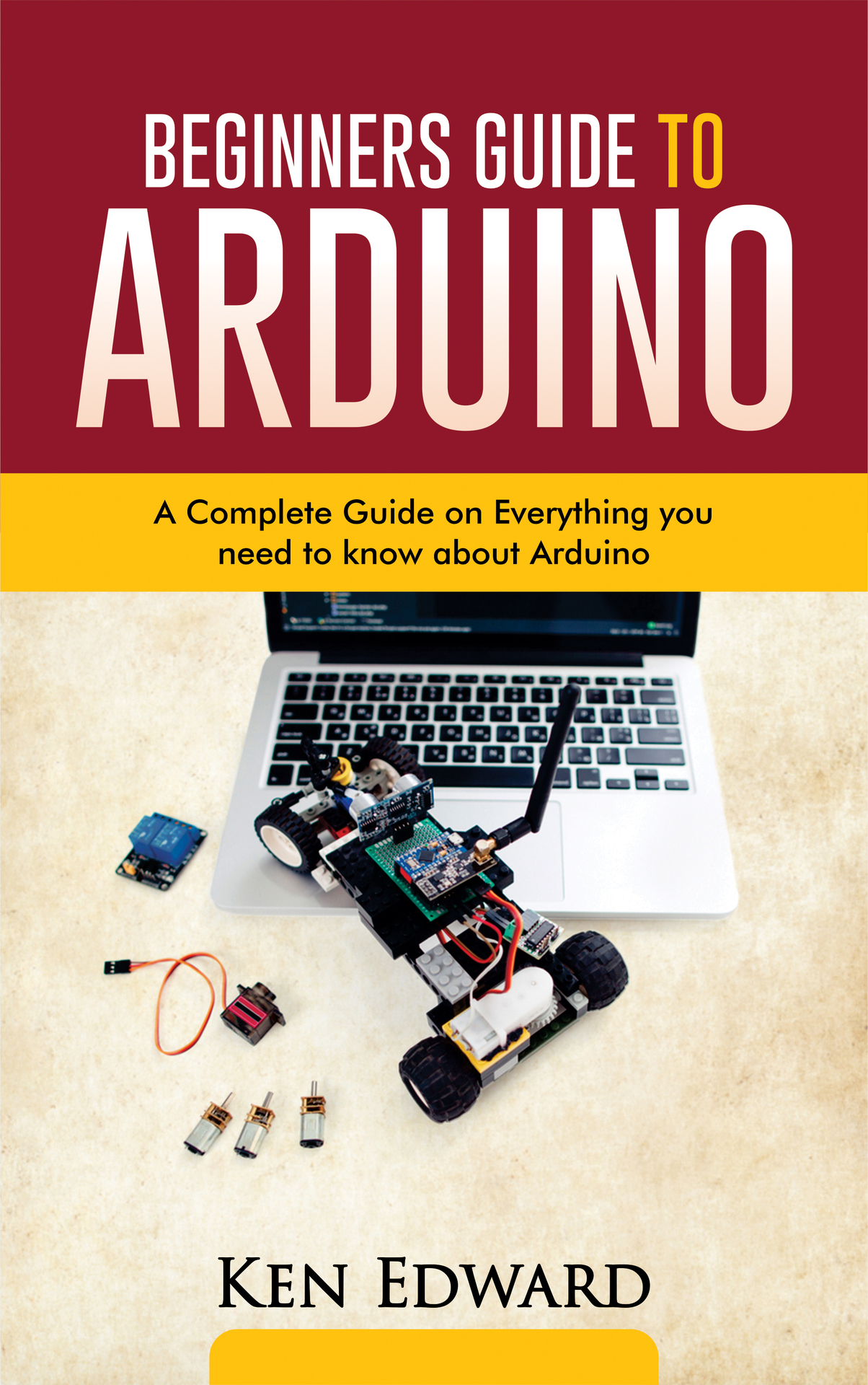 BEGINNERS GUIDE TO ARDUINO A Complete Guide on Everything You Need To Know - photo 1