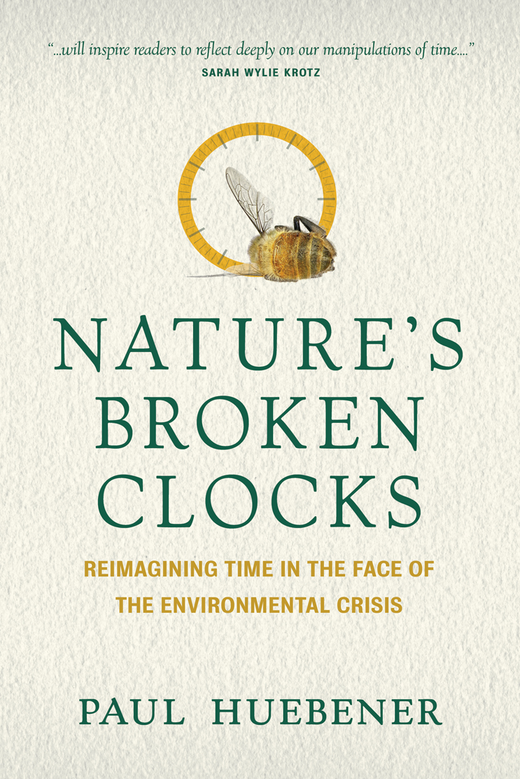 Natures Broken Clocks An Ecocritical Response to the Environmental Crisis Reimagining Time in the Face of the Environmental Crisis - photo 1