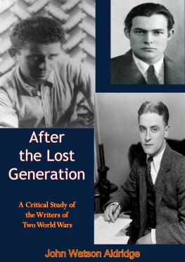 John Watson Aldridge - After the Lost Generation: A Critical Study of the Writers of Two World Wars