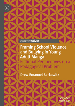 Drew Emanuel Berkowitz Framing School Violence and Bullying in Young Adult Manga: Fictional Perspectives on a Pedagogical Problem