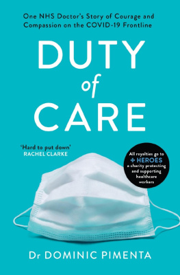 Dominic Pimenta - Duty of Care : One NHS Doctors Story of Courage and Compassion on the COVID-19 Frontline