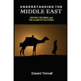 Edward P Trimnell - Understanding the Middle East: History, Religion, and the Clash of Cultures