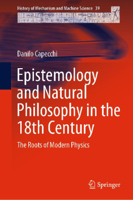 Danilo Capecchi Epistemology and Natural Philosophy in the 18th Century: The Roots of Modern Physics