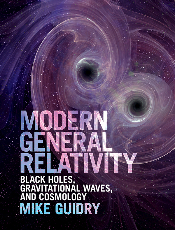 Modern General Relativity Black Holes Gravitational Waves and Cosmology - photo 1