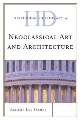 Allison Lee Palmer - Historical Dictionary of Neoclassical Art and Architecture