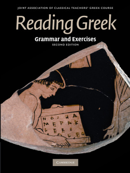 Joint Association of Classical Teachers (COR) - Reading Greek : Grammar and Exercises