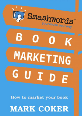 Mark Coker - Smashwords Book Marketing Guide: How to Market any Book for Free