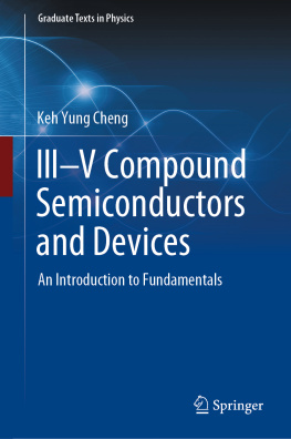 Keh Yung Cheng - III–V Compound Semiconductors and Devices: An Introduction to Fundamentals