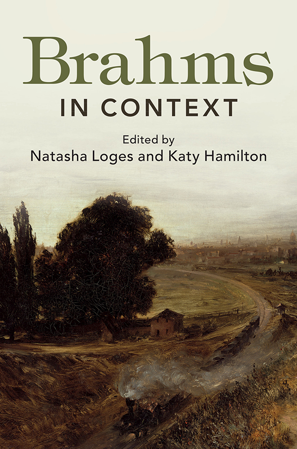 Contents Brahms in Context Brahms in Context offers a fresh perspective on the - photo 1