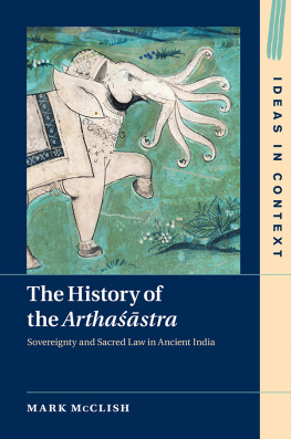 Mark McClish - The History of the Arthaśāstra: Sovereignty and Sacred Law in Ancient India