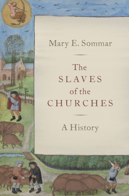 Mary E. Sommar The Slaves of the Churches: A History