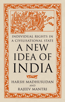 Harsh Madhusudan A New Idea of India: Individual Rights in a Civilisational State