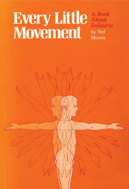 Ted Shawn - Every Little Movement: A Book About Delsarte