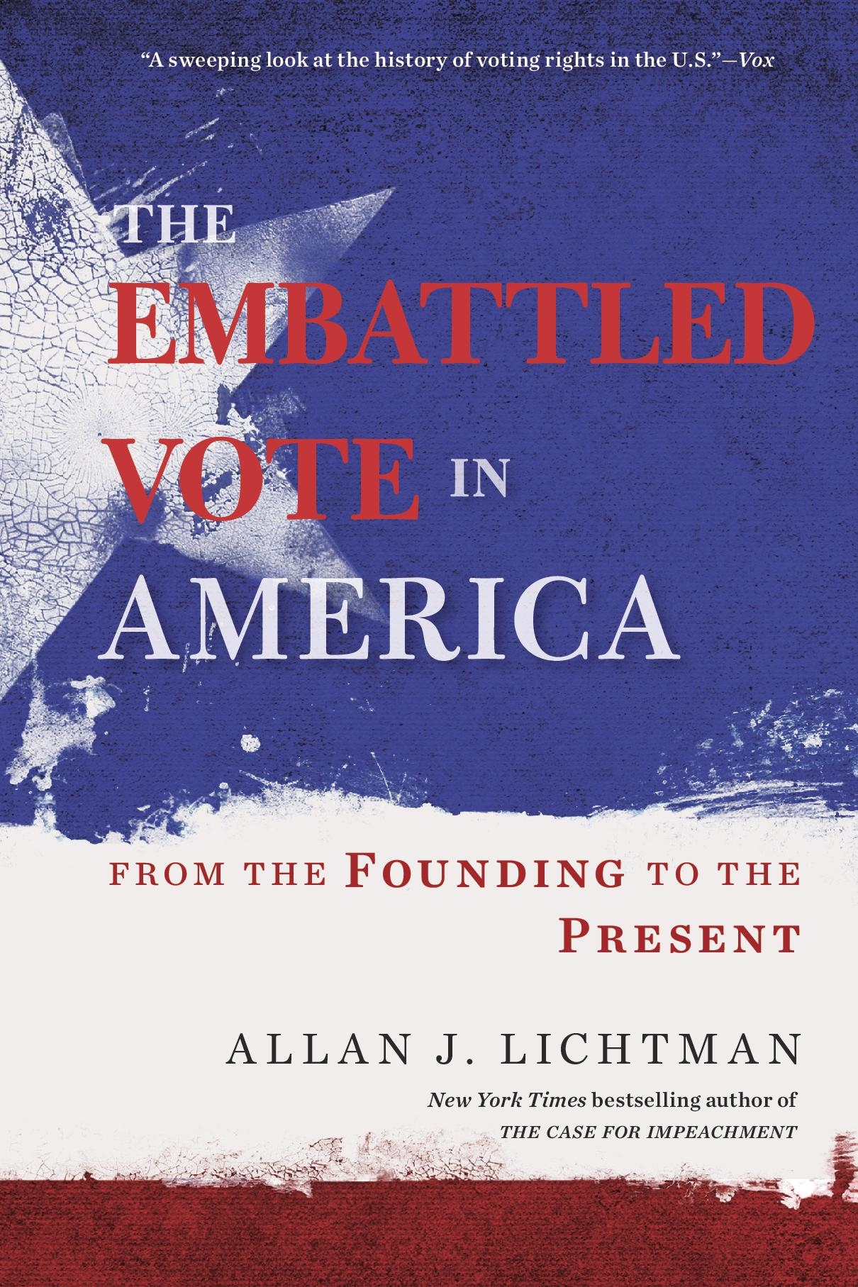 The Embattled Vote in America From the Founding to the Present ALLAN J - photo 1