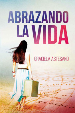 Graciela Astesano Abrazando la vida