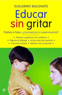 Guillermo Ballenato - Educar sin gritar (Psicologia Y Salud (esfera)) (Spanish Edition)