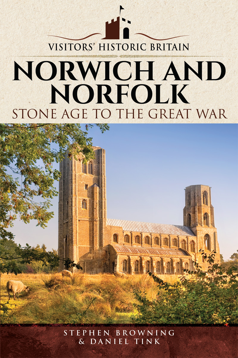 Visitors Historic Britain Norwich and Norfolk Bronze Age to Victorians Stone Age to the Great War - image 1