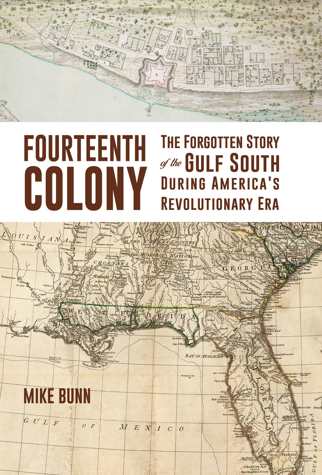 Fourteenth Colony The Forgotten Story of the Gulf South During Americas Revolutionary Era - image 1