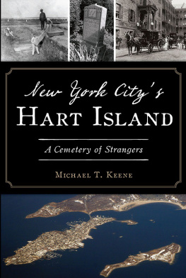 Michael T. Keene New York Citys Hart Island: A Cemetery of Strangers