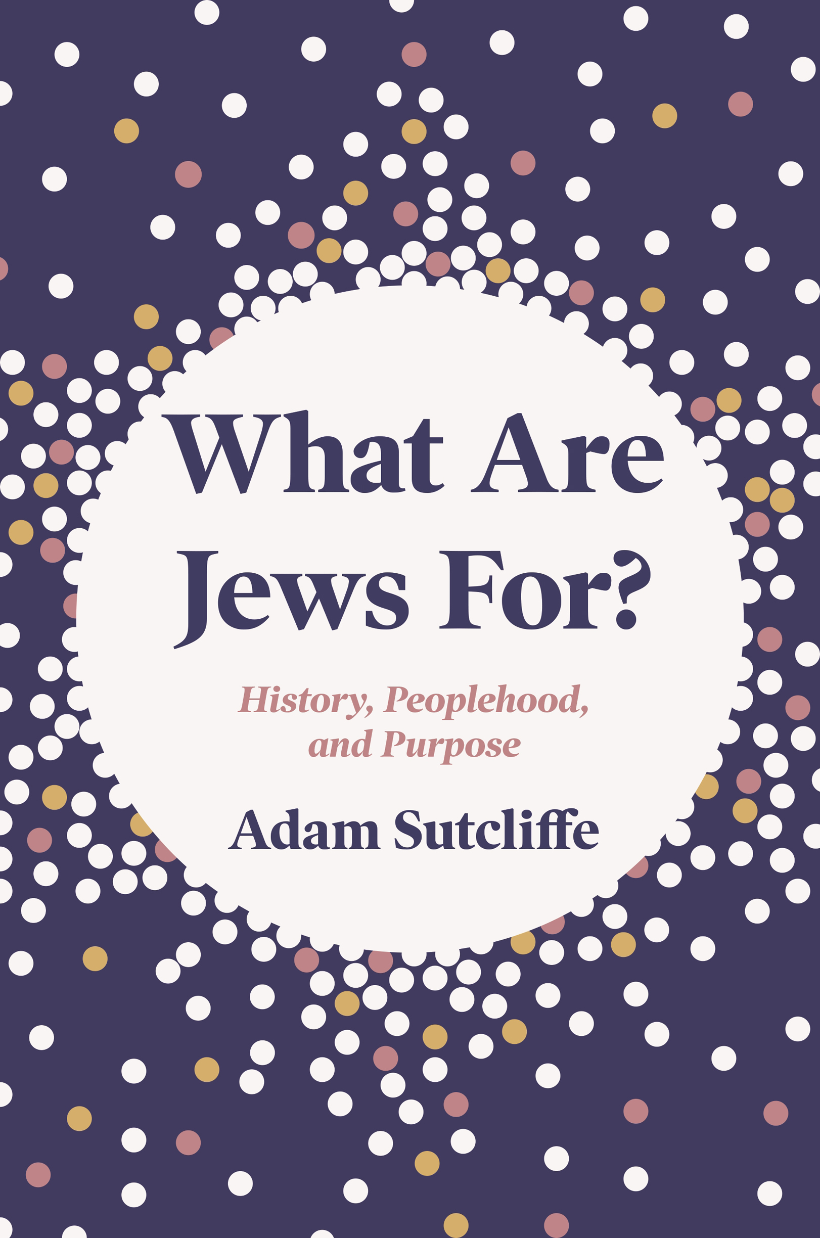 WHAT ARE JEWS FOR What Are Jews For HISTORY PEOPLEHOOD AND PURPOSE ADAM - photo 1