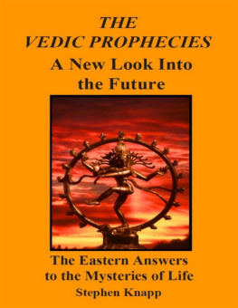 Stephen Knapp - The Vedic Prophecies: A New Look into the Future - The Eastern Answers to the Mysteries of Life