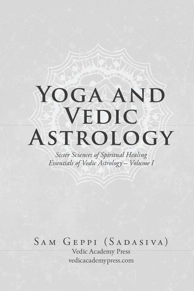 Yoga and Vedic Astrology Copyright 2015 by Sam Geppi Sadasiva ISBN - - photo 2