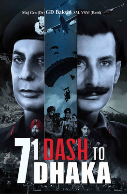 Maj. Gen. GD Bakshi - 71 Dash to Dhaka